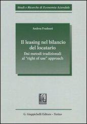 Il leasing nel bilancio del locatario. Dai metodi tradizionali al «right of use» approach