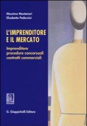 L'imprenditore e il mercato. Imprenditore, procedure concorsuali, contratti commerciali