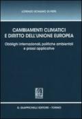 Cambiamenti climatici e diritto dell'unione Europea. Obblighi internazionali, politiche ambientali e prassi applicative