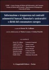 Informazione e trasparenza nei contratti asimmetrici bancari, finanziari e assicurativi e diritti del consumatore europeo