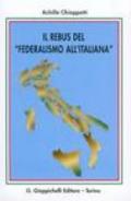 Il rebus del «federalismo all'italiana»