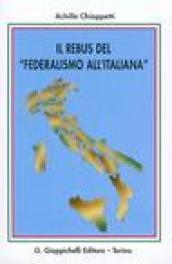 Il rebus del «federalismo all'italiana»