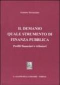 Il Demanio quale strumento di finanza pubblica. Profili finanziari e tributari