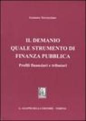 Il Demanio quale strumento di finanza pubblica. Profili finanziari e tributari