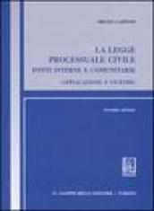 La legge processuale civile. Fonti interne e comunitarie (applicazione e vicende)