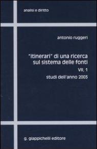 Itinerari di una ricerca sul sistema delle fonti. Vol. 7\1: Studi dell'anno 2003.