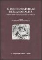 Il diritto naturale della socialità. Tradizioni antiche ed antropologia moderna nel XVII secolo. Atti del Convegno internazionale (Napoli, 24-25 ottobre 2003)