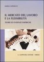 Il mercato del lavoro e la flessibilità. Teorie ed evidenze empiriche