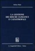 La gestione dei rischi climatici e catastrofali