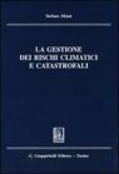 La gestione dei rischi climatici e catastrofali