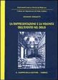 La rappresantazione e la volontà dell'evento nel dolo