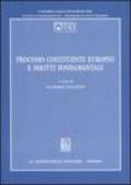 Processo costituente europeo e diritti fondamentali. Atti del Convegno organizzato dal Centro di eccellenza in diritto europeo (Roma, 13 febbraio 2004)