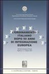 L'ordinamento italiano dopo 50 anni di integrazione europea. Atti del Convegno di studi (Alghero, 5-6 ottobre 2001)