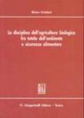 La disciplina dell'agricoltura biologica fra tutela dell'ambiente e sicurezza alimentare