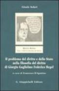 Il problema del diritto e dello Stato nella filosofia del diritto di Giorgio Guglielmo Federico Hegel