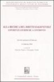 Alla ricerca del «diritto ragionevole». Esperienze giuridiche a confronto. Atti del Seminario (Palermo, 11 febbraio 2002)