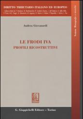 Le frodi IVA. Profili ricostruttivi. Ediz. italiana e inglese