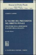 Il valore del precedente nel diritto penale. Uno studio sulla dimensione in action della legalità