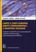 Carte e corti europee, diritti fondamentali e giustizia italiana. L'operatore nazionale fra norme paracostituzionali e sentenze normative europee...