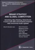 Brand strategy and global competition. Il nuovo ruolo della comunicazione d'impresa nella concorrenza locale e globale. Con CD-ROM