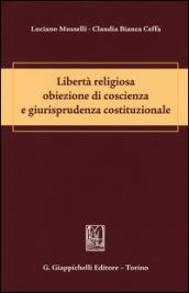 Libertà religiosa obiezione di coscienza e giurisprudenza costituzionale