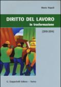 Diritto del lavoro. In trasformazione (2010-2014)