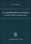 La giurisdizione contesa. Cittadini e pubblica amministrazione