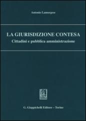 La giurisdizione contesa. Cittadini e pubblica amministrazione