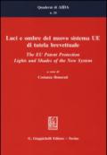 Luci e ombre del nuovo sistema UE di tutela brevettuale-The EU Patent Protection. Lights and Shades of the New System