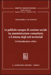 Le politiche europee di coesione sociale tra amministrazione comunitaria e il sistema degli enti territoriali. Un'introduzione critica