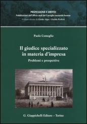 Il giudice specializzato in materia d'impresa. Problemi e prospettive