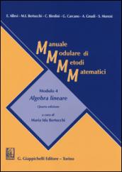 Manuale modulare di metodi matematici. Modulo 4: Algebra lineare