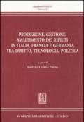 Produzione, gestione, smaltimento dei rifiuti in Italia, Francia e Germania tra diritto, tecnologia, politica