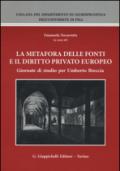 La metafora delle fonti e il diritto privato europeo. Giornate di studio per Umberto Brescia