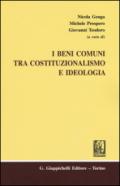 I beni comuni tra costituzionalismo e ideologia