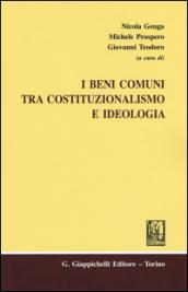 I beni comuni tra costituzionalismo e ideologia