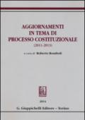 Aggiornamenti in tema di processo costituzionale (2011-2013)