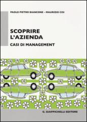 Scoprire l'azienda. Casi di management