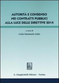 Autorità e consenso nei contratti pubblici alla luce delle direttive 2014