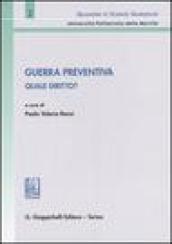 Guerra preventiva. Quale diritto? Atti del convegno (Ancona, 10 ottobre 2003)