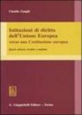 Istituzioni di diritto dell'Unione Europea. Verso una Costituzione europea