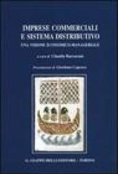 Imprese commerciali e sistema distributivo. Una visione economico-manageriale