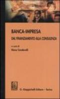 Banca-impresa. Dal finanziamento alla consulenza