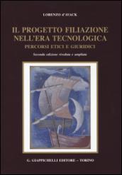 Il progetto filiazione nell'era tecnologica. Percorsi etici e giuridici