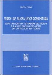 Verso una nuova legge comunitaria. Stato e regioni tra l'attuazione del titolo V e il nuovo trattato che adotta una Costituzione per l'Europa