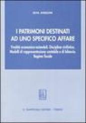 I patrimoni destinati ad uno specifico affare. Finalità economico-aziendali. Disciplina civilistica. Modelli di rappresentazione contabile e di bilanci...