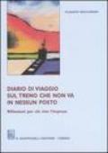 Diario di viaggio sul treno che non va in nessun posto. Riflessioni per chi vive l'impresa