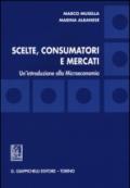 Scelte, consumatori e mercati. Un'introduzione alla microeconomia