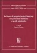 La finanza di progetto (project financing) con particolare riferimento ai profili pubblicistici