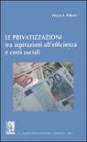 Le privatizzazioni tra aspirazioni all'efficienza e costi sociali